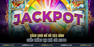 Cách chơi nổ hũ