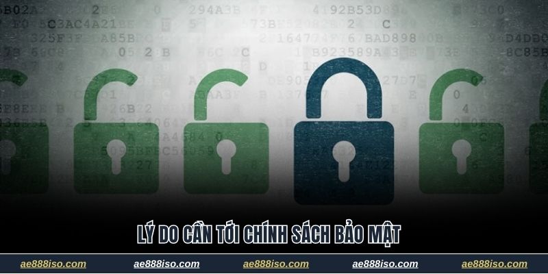 Lý do cần tới chính sách bảo mật 