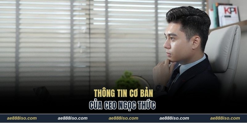 Thông tin cơ bản của Ngọc Thức